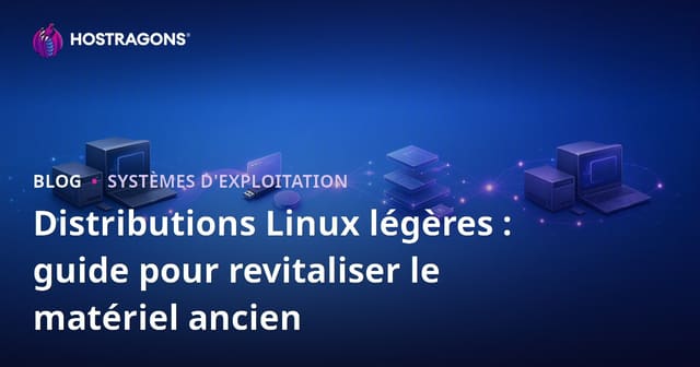 Distributions Linux légères : guide pour redonner vie à votre ancien matériel