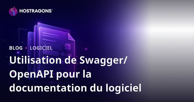 Utilisation de Swagger/OpenAPI pour la documentation du logiciel