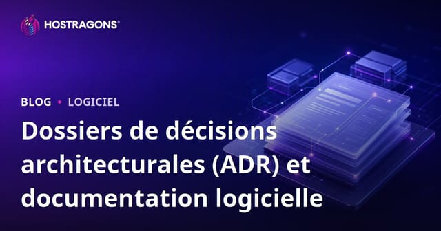 L'importance des Enregistrements de Décisions Architecturales (ADR) et de la Documentation Logicielle