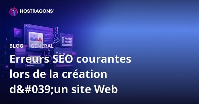 Erreurs SEO courantes lors de la création d'un site Web