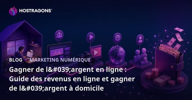 Gagner de l'Argent en Ligne : Guide des Revenus en Ligne et du Travail à Domicile