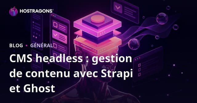 CMS sans tête : Gestion de Contenu avec Strapi et Ghost