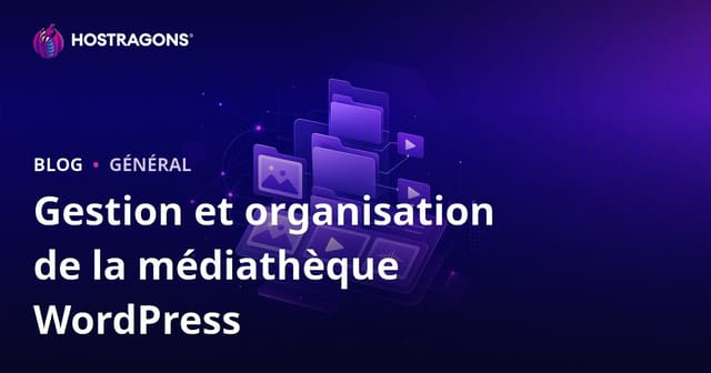 Gestion et organisation efficace de la médiathèque WordPress