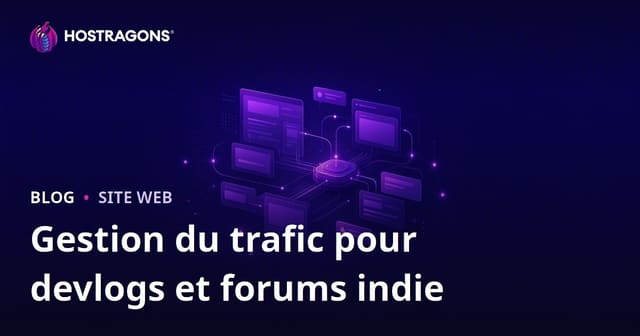 Gestion du trafic pour sites Devlog et forum des développeurs indépendants de jeux vidéo