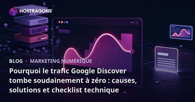 Pourquoi le trafic Google Discover tombe soudainement à zéro : causes, solutions et checklist technique