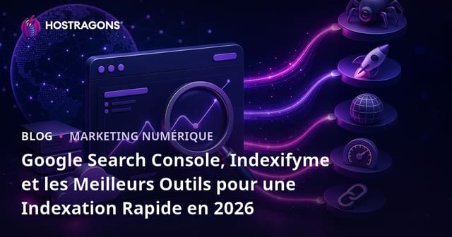 Google Search Console, Indexifyme et les Meilleurs Outils pour une Indexation Rapide en 2026