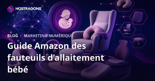 Guide Amazon Affilié : Fauteuils d’Allaitement pour Bébé et Produits Ergonomiques – Stratégie Micro-Niche 2026