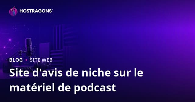 Guide SEO : Créer un site de tests de matériel podcast et d’isolation acoustique
