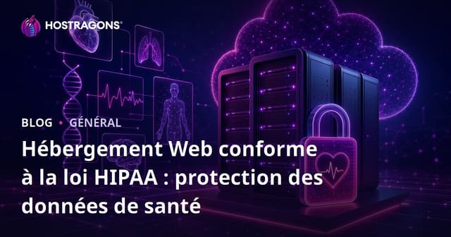 Hébergement Web Conforme à HIPAA : Protection des Données de Santé