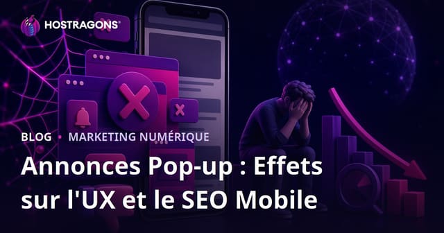 Les Effets Négatifs des Publicités Pop-up sur l'Expérience Utilisateur et le SEO Mobile