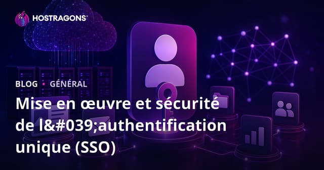 Mise en œuvre et sécurité de l'authentification unique (SSO)