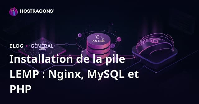 Installation de la pile LEMP : Nginx, MySQL et PHP
