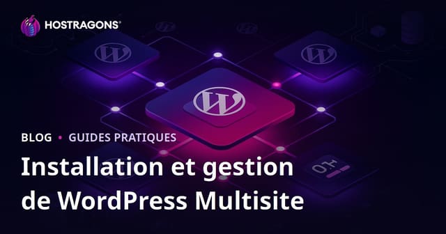 Installation de WordPress Multisite et gestion depuis un seul tableau de bord