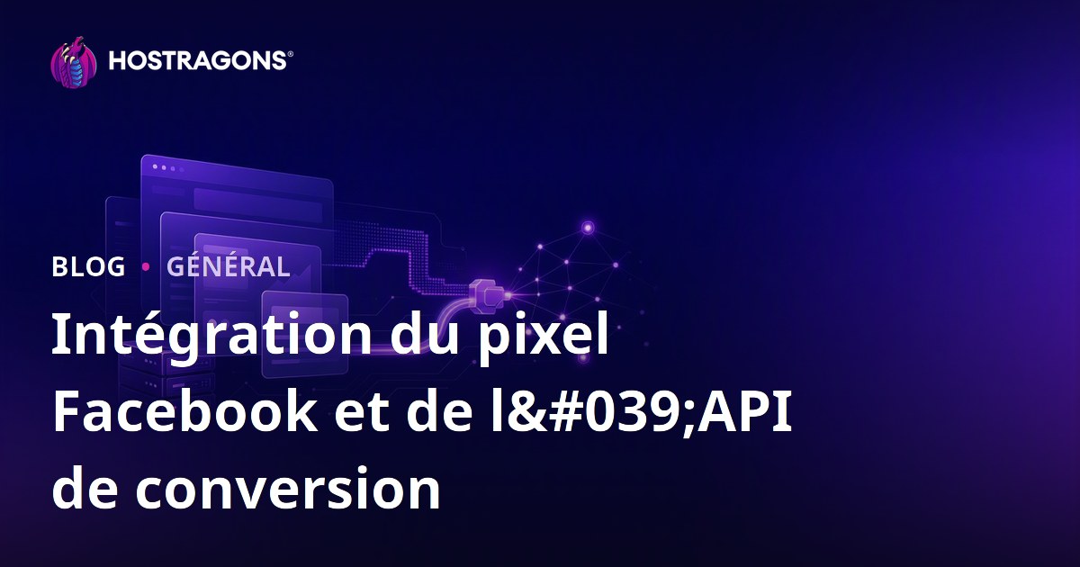 Intégration de Facebook Pixel et de l'API de Conversion