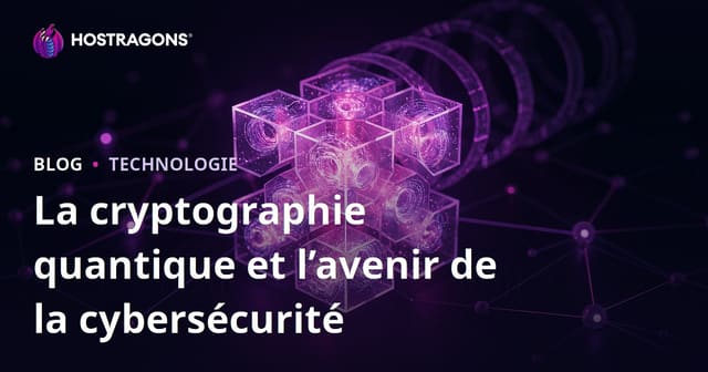 La cryptographie quantique et l’avenir de la cybersécurité