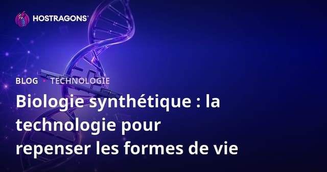 Biologie synthétique : la technologie pour repenser les formes de vie