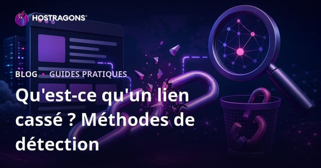 Qu’est-ce qu’un lien brisé (Broken Link) ? Méthodes pour trouver et supprimer les liens brisés