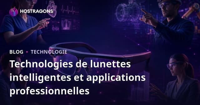 Technologies de Lunettes Intelligentes et Applications Professionnelles