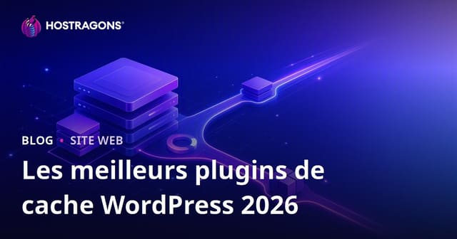 Meilleures extensions de cache WordPress : comparatif des plugins les plus rapides