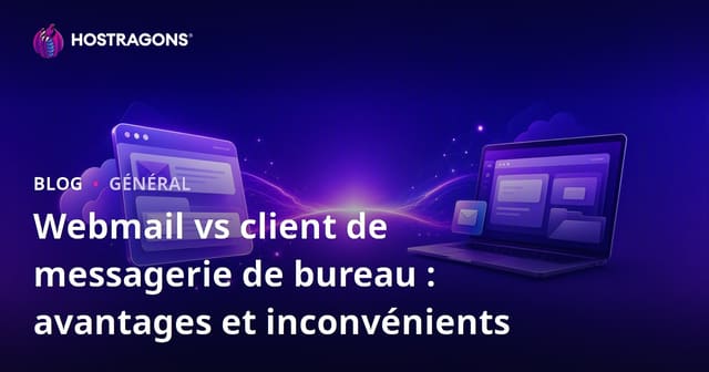 Webmail vs client de messagerie de bureau : avantages et inconvénients