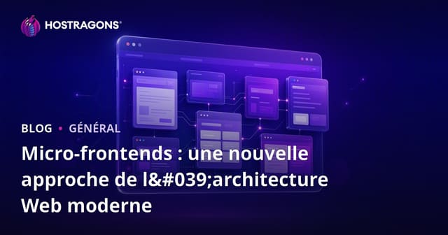 Micro-frontends : une nouvelle approche de l'architecture Web moderne