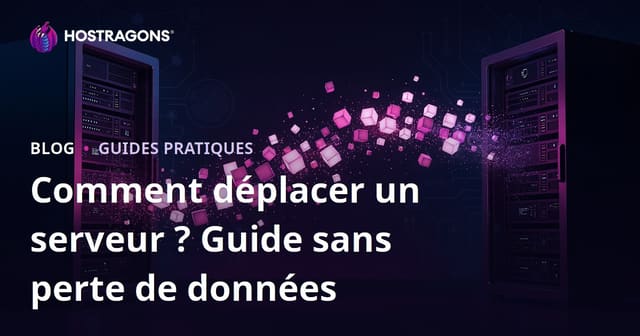 Migration de serveur : comment migrer un site web sans perte de données