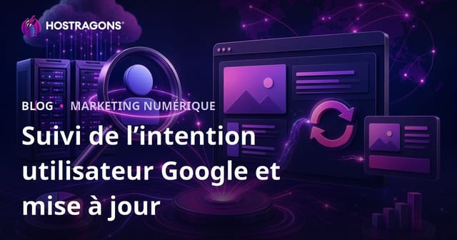 Mettre à jour son contenu en suivant quotidiennement l’évolution de l’intention utilisateur Google
