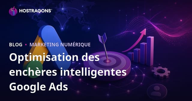 Comment optimiser les stratégies d’enchères automatiques (Smart Bidding) sur Google Ads en 2026 ?