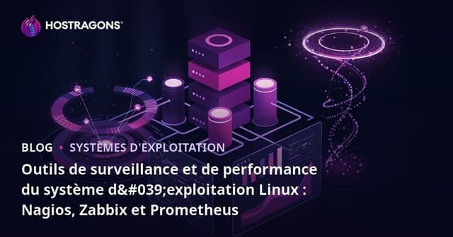 Outils de surveillance et de performance du système d'exploitation Linux : Nagios, Zabbix et Prometheus