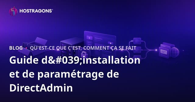 Guide d'Installation et d'Ajustements Spécifiques pour DirectAdmin