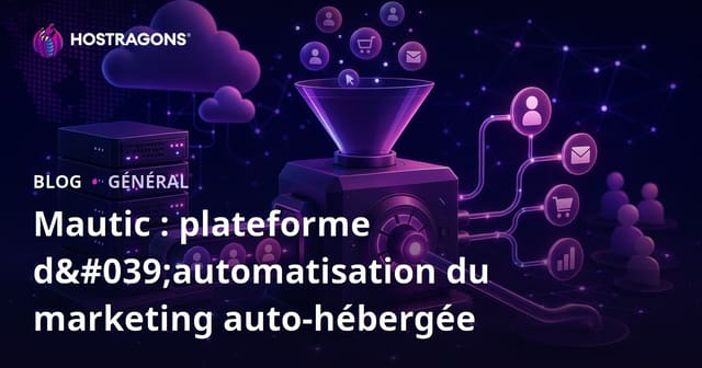 Mautic : plateforme d'automatisation du marketing auto-hébergée