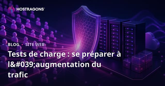 Tests de charge : se préparer à l'augmentation du trafic