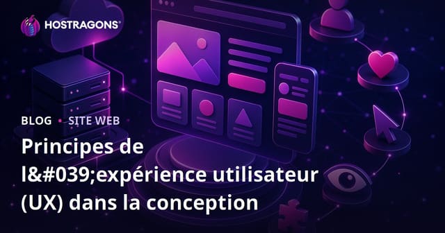 Principes de l'expérience utilisateur (UX) dans la conception