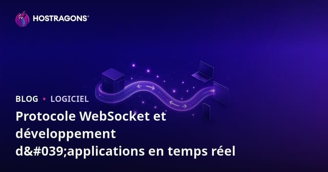 Le protocole WebSocket et le développement d'applications en temps réel