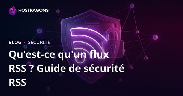 Qu’est-ce qu’un flux RSS ? Comment sécuriser vos flux RSS