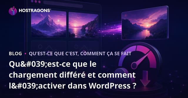 Qu'est-ce que le chargement différé et comment l'activer dans WordPress ?