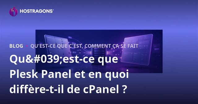 Qu'est-ce que le Plesk Panel et quelles sont ses différences avec cPanel ?
