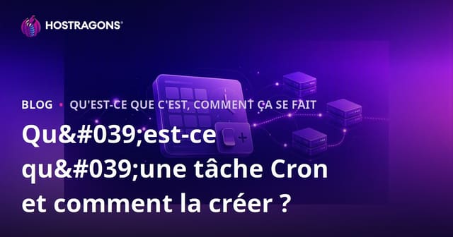 Qu'est-ce qu'un Cron Job et comment en créer un ?