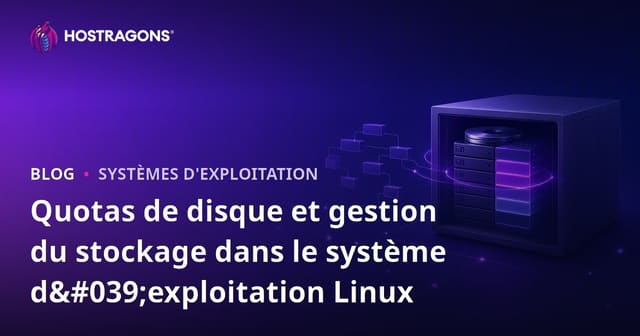 Quotas de disque et gestion du stockage dans le système d'exploitation Linux