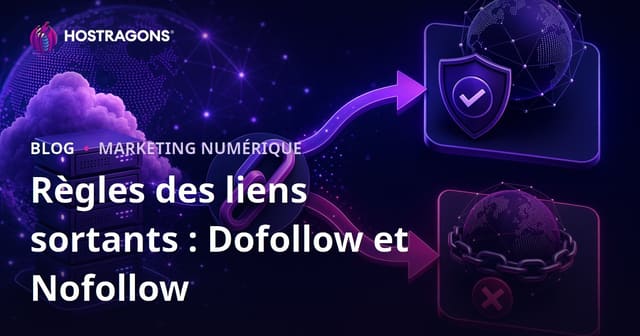 Règles des Liens Sortants : Différences entre Dofollow et Nofollow
