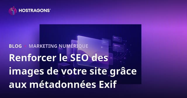 Renforcer le SEO des images de votre site grâce aux métadonnées Exif