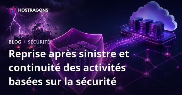 Récupération de désastres et continuité des activités basées sur la sécurité