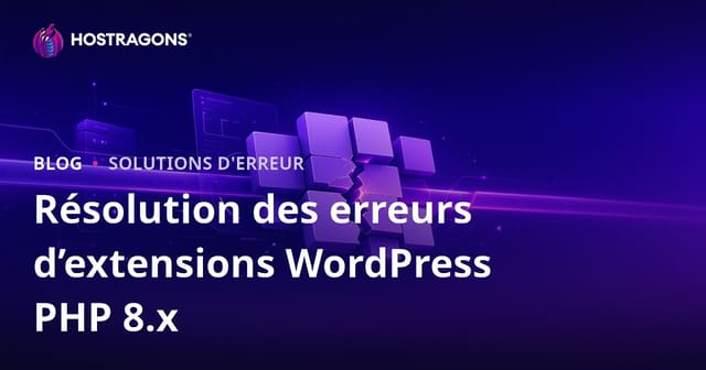 Résoudre les erreurs de compatibilité des extensions WordPress après la mise à jour PHP 8.x