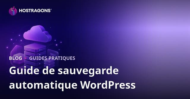 Sauvegarde automatique WordPress : meilleurs plugins et stockage cloud sécurisé