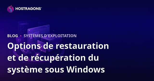 Options de restauration et de récupération du système sous Windows
