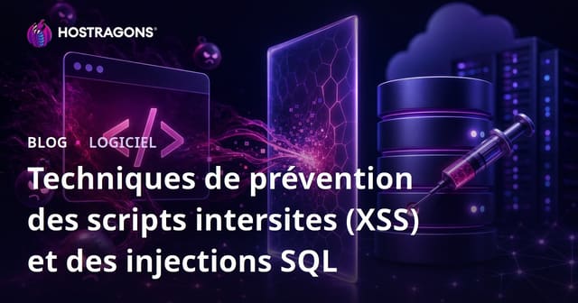 Techniques de Prévention du Cross-Site Scripting (XSS) et de l'Injection SQL