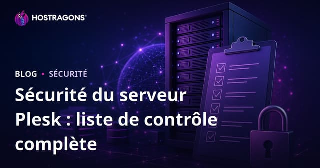 Sécurité du serveur Plesk : liste de contrôle complète