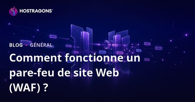 Comment fonctionne un pare-feu d'application Web (WAF) ?