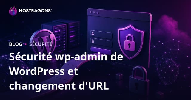 Sécurité wp-admin WordPress : comment changer l’URL de connexion