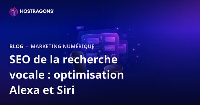 SEO pour la Recherche Vocale : Optimisation Questions-Réponses pour Amazon Alexa et Apple Siri